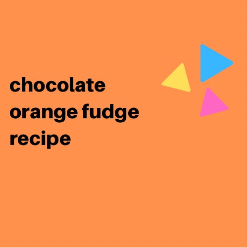 Chocolate Orange Fudge Recipe - Digital Download - Cat Food Cakes